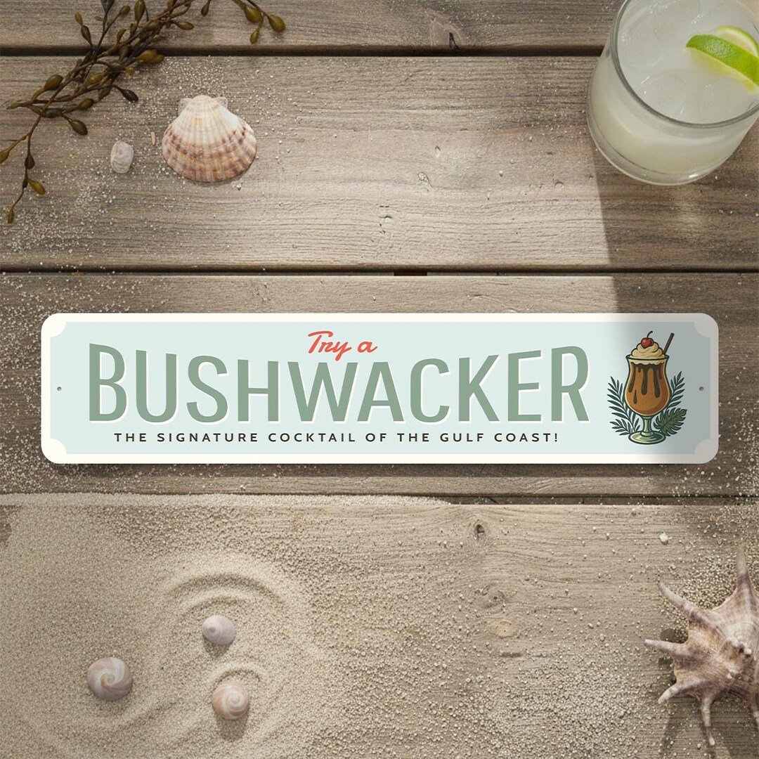 Try a Bushwacker Metal Sign – Gulf Coast Cocktail Bar Decor, Beach ...