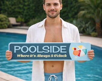 Poolside Sign, Pool 5 Oclock Sign, Drinking Pool Sign, Wall Decor, Fun Pool Sign, Metal Patio Sign, Patio Decor - Quality Aluminum