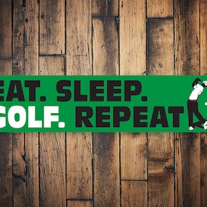 Eat Sleep Golf Sign, Eat Sleep Repeat, Eat Sleep Hobby, Golfing Room Sign, Golf Decor, Golf Sign, Golfing Sign - Quality Aluminum Decoration