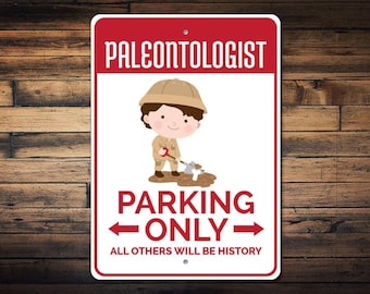 Paleontologist Parking Sign, Paleontologist Gift, Paleontologist Sign, Fossil Lover Gift, Decor Fossil Sign, Parking Gift - Quality Aluminum