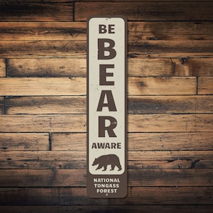 Be Bear Aware Vertical Sign, Personalized National Forest Park Location Name Sign, Bear Lover Cabin Decor, Vertical Bear - Quality Aluminum