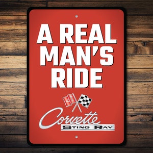 Real Mans Ride, Corvette Stingray, Sports Car, Garage, Chevy Corvette Sign, Chevrolet Lover, Corvette Dad, Chevy Life  - Quality Aluminum