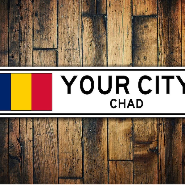 Chad Flag Sign, Chad Souvenir, Chad Gift, Country Souvenir, Metal City Sign, City Sign, City Souvenir - Custom Quality Aluminum Sign