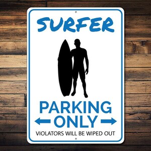 Surfer Parking Sign, Surfer Gift, Gift for Surfer, Wave Rider Sign, Surfing Sign, Surf Metal Beach House Decor - Quality Aluminum Surfers