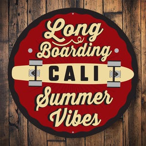 Longboarding Summer Sign, Longboarding Decor, Cali Longboarding, California Sign, Longboard Decor, Longboard Gift, Skater Decor, Skate Cali