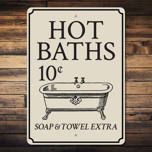 Hot Baths Sign, Hot Baths Decor, Bath Tub Sign, Bath Tub Decor, Bathing Sign, Bath Lover Gift, Bath Lover Sign, Hot Baths, Quality Aluminum