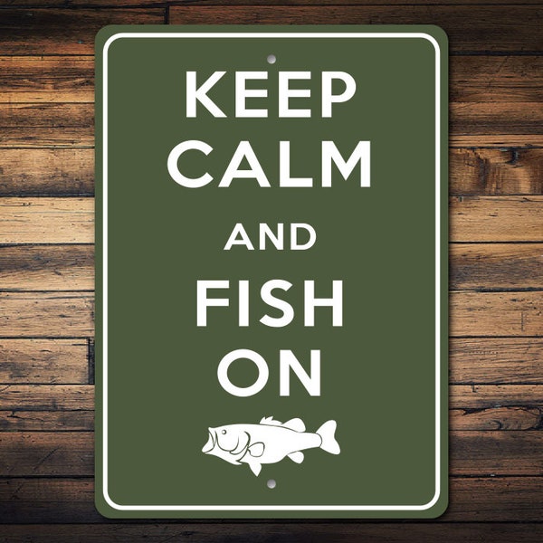 Keep Calm Fish On Sign, Fishing Decor, Sign For Fisherman, Fishing Home Decor, Decor For Dock, Fishing Lovers, Keep Calm Sign, Quality Metal
