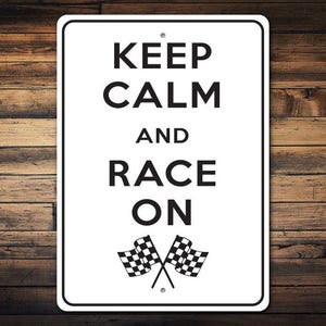 Keep Calm Race On Sign, Racing Room Decor, Sign For Racers, Racing Home Decor, Racing Decor, Racing Lovers, Keep Calm Sign, Quality Metal