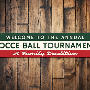 Welcome Annual Bocce Ball Tournament Sign, Custom Family Tradition Party Game Winner Gift, Man Cave Dorm Decor - Quality Aluminum Bocce Ball
