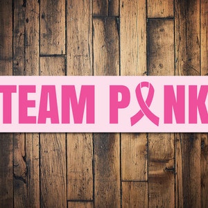 Team Pink Sign, Custom Support The Fight Against Breast Cancer Decor, Pink Ribbon Survivor Fighter Award Gift - Quality Aluminum Decoration