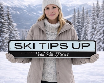 Ski Tips Up Sign, Personalized Ski Resort Ski Lover Sign, Custom Skiing Ski Lodge Sign, Metal Ski Lodge Decor - Quality Aluminum Ski Lodge