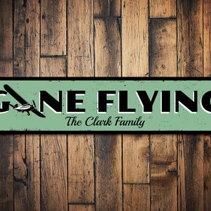 Gone Flyin Sign, Personalized Airplane Sign, Custom Family Name Sign, Metal Aviation Sign, Gotta Fly Sign, Airplane Decor - Quality Aluminum