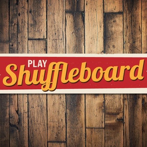Play Shuffleboard Sign, Custom Tournament Game Winner Gift, Personalized Family Game Room Man Cave Dorm Decor - Quality Aluminum Sign Decor