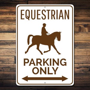 Equestrian Parking Sign, Horse Lover Gift, Gift for Horse Owner, Animal Trainer Sign, Equestrian Sign, Horse Lovers - Quality Aluminum
