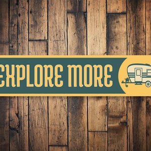 Explore More Sign, Exploring Sign, Camp Explore, Campers Sign, Camper Decor, Decor For Camping, Love Camping - Quality Aluminum Camping