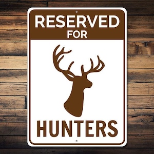 Hunter Parking Sign, Hunting Lover Gift, Deer Sign, Gift for Hunter, Buck Hunter Gift, Man Cave Metal Decor - Quality Aluminum Reserved Sign image 1