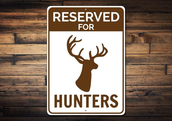 Hunter Parking Sign, Hunting Lover Gift, Deer Sign, Gift for Hunter, Buck Hunter Gift, Man Cave Metal Decor - Quality Aluminum Reserved Sign