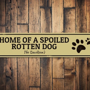 Home Spoiled Rotten Dog Sign, Personalized Family Name Sign, Custom Paw Print Metal Decor, Animal Lover Gift - Quality Aluminum Dog Owners