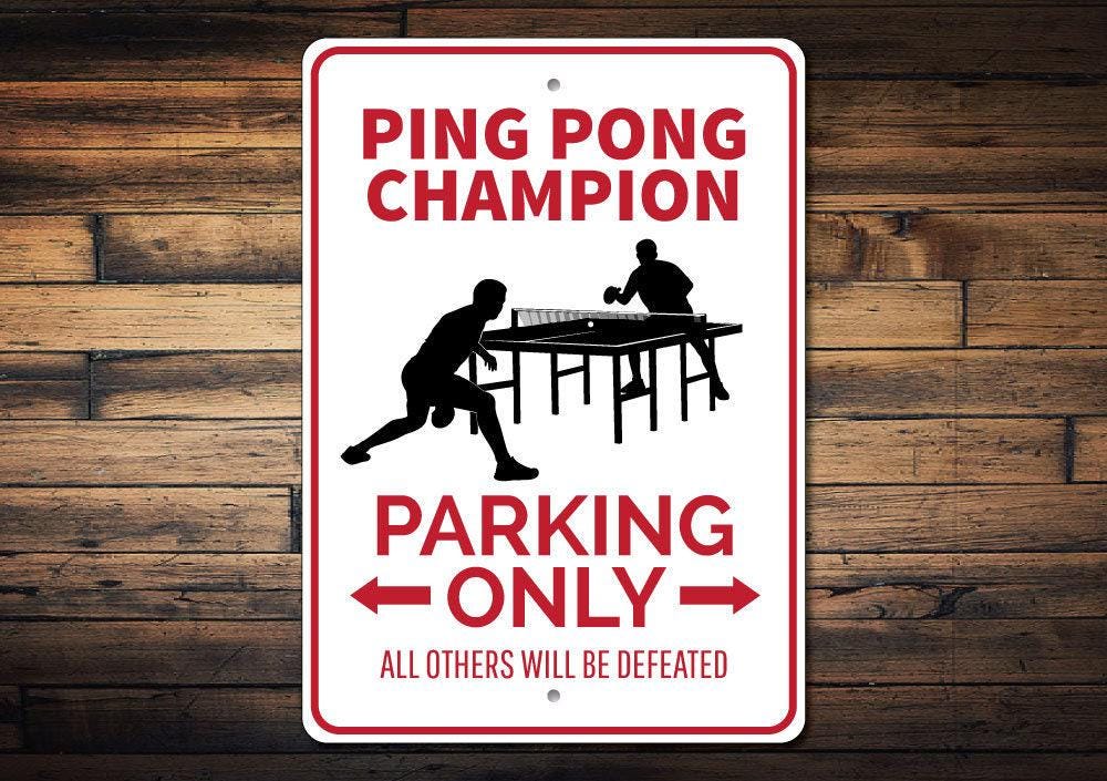 Ping Pong Champion Sign, Champion Parking Sign, Ping Pong Sign, Ping Pong Gift, Ping Pong Decor, Champion Gift - Quality Aluminum Ping Pongs