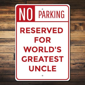 Uncle Parking Sign, Uncle Gift, World Greatest Uncle Sign, Uncle Decor, Uncle Garage Sign, Uncle Garage Gift, Uncle Signs - Quality Aluminum