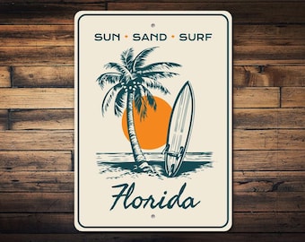 Sun Sand Surf Sign, Florida Beach Decor, Florida Wall Decor, Tropical Home Decor, Surf Shack Sign, Beach Lover Gift - Florida Metal Sign