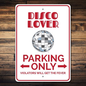 Disco Lover Sign, Disco Lover Parking Sign, Disco Party Decor, Disco Sign, Disco Dance, Disco Ball Decor, Disco Ball Sign - Quality Aluminum