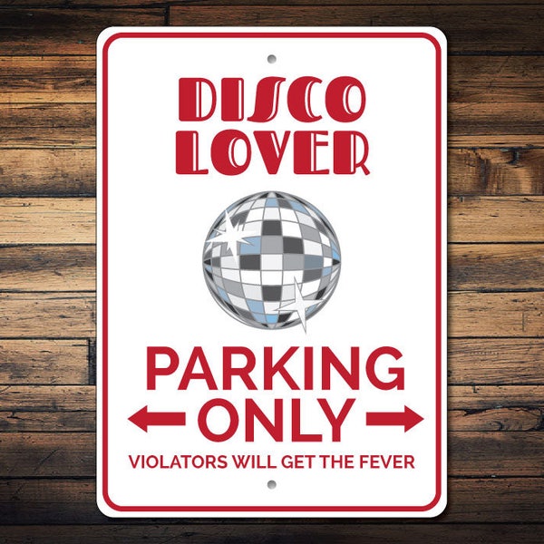 Disco Lover Sign, Disco Lover Parking Sign, Disco Party Decor, Disco Sign, Disco Dance, Disco Ball Decor, Disco Ball Sign - Quality Aluminum