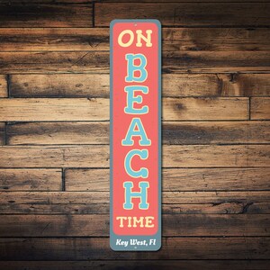 On Beach Time Vertical Sign, Custom Favorite Spot Beach Name Sign, Ocean Lover Gift, Metal Beach House Decor - Quality Aluminum Beach Signs