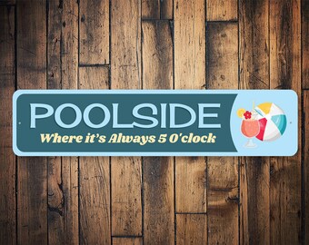 Poolside Sign, Pool 5 Oclock Sign, Drinking Pool Sign, Wall Decor, Fun Pool Sign, Metal Patio Sign, Patio Decor - Quality Aluminum