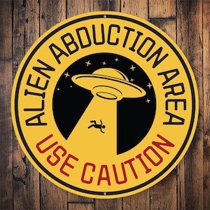 Alien Abduction Area Sign, Sci-Fi Home Decor, Man Cave Gifts, Kid Room Decor, UFO Decor, Alien Gifts, Sci-Fi Lover Gift, Round Metal Sign