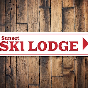 Ski Lodge Sign, Custom Directional Sign, Ski Cabin Sign, Lodge Entrance Sign, Winter Lodge Decor, Mountain Home Sign - Quality Aluminum