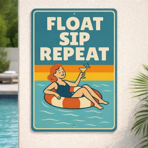 Letrero de piscina "Float Sip Repeat", letrero para fiesta en la piscina, letrero para bar junto a la piscina, decoración con ambiente veraniego, letrero para piscina en el patio trasero, regalo de decoración para piscina - Letrero de metal