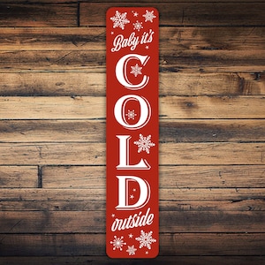 Baby It's Cold Outside Cartello per veranda invernale, decorazioni natalizie, decorazioni per veranda invernale, cartello in metallo verticale, regali Baby It's Cold Outside immagine 1
