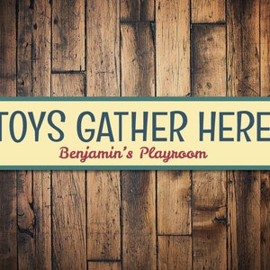 Toys Gather Here Sign, Custom Child Name Playroom Sign, Personalized Kid Bedroom Toy Room Sign, Playroom Decor - Quality Aluminum Gathering