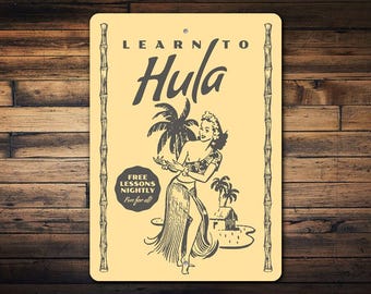 Learn To Hula Sign, Hula Dancer Lover, Hula Lover, Hula Decor, Beach lover, Beach Home, Beach Hula, Hula Dancer Sign- Quality Aluminum Sign