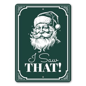 a sign that says i saw that with a santa clause on it