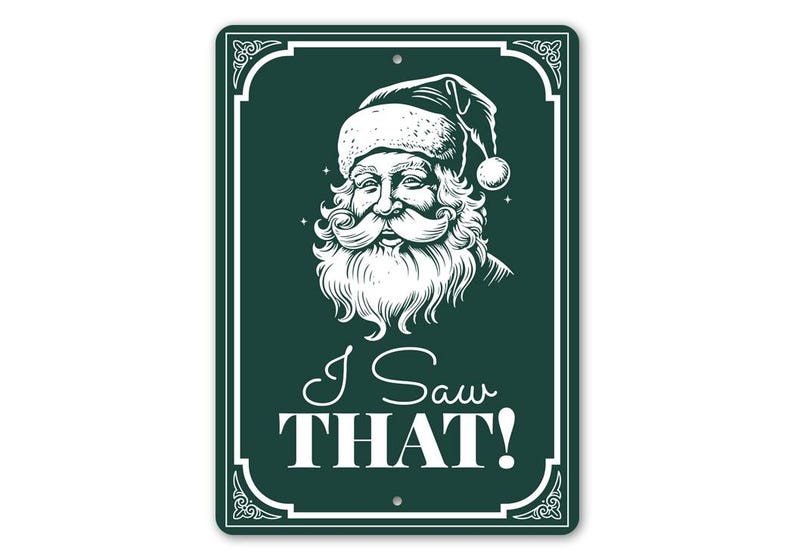 a sign that says i saw that with a santa clause on it