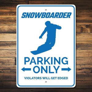 Snowboarder Parking Sign, Snowboarder Gift for Snowboarder Sign, Decor Snowboarding Sign, Snowboarding Gift - Quality Aluminum Parking Sign