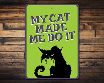 Cat Made Me Do It, Black Cat, Halloween Cat, Scary Cats, Halloween Sign, Halloween Gift, Spooky Decor, Metal Sign, Quality Metal Scary Sign