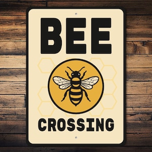 Bee Crossing Sign, Bee Yard Sign, Bee Farm Sign, Bee Lover Gift, Beekeeper Gifts, Bee Warning Sign, Bee Area Sign - Bee Metal Sign