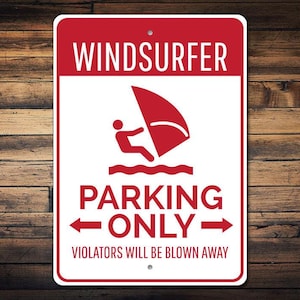 Windsurfer Parking Sign, Windsurfer Gift, Windsurfer Sign, Windsurfing Decor, Windsurfing Sign, Windsurfing Gift-Quality Aluminum Parking