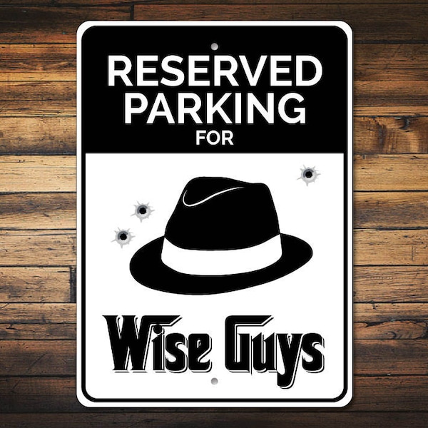 Wise Guys Parking Sign, Wise Guy Gift, Wise Guy Sign, Bullet Hole Decor, Bullet Hole Sign, Mobster Gift Mob Sign-Quality Aluminum Parking