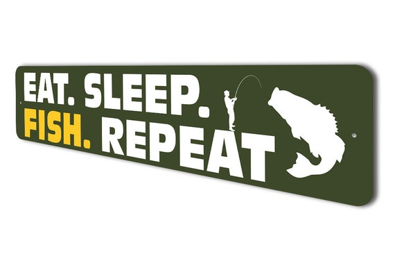 Eat Sleep Fish Sign, Eat Sleep Repeat, Eat Sleep Hobby, Fishing