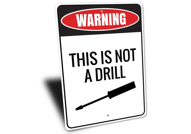 Warning Not A Drill Not A Drill Sign Crazy Tools Signs Etsy