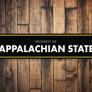 Appalachian State Property Sign, App State Pride, Alumni Gift, Mountaineers Pride, University Sign, College Decor - Quality Metal Sign
