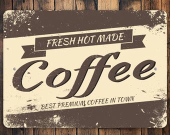 Fresh Hot Made Coffee Sign, Vintage Coffee Sign, Old Coffee Sign, Distressed Sign, Coffee Bar, Coffee Shop, Coffee, Quality Metal Decoration