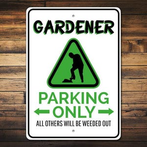 Gardener Gift, Gardener Parking Sign, Gardening Decor, Gardener Sign, Garden Lover Gift, Metal Garden Decor, Quality Aluminum Gardener Signs