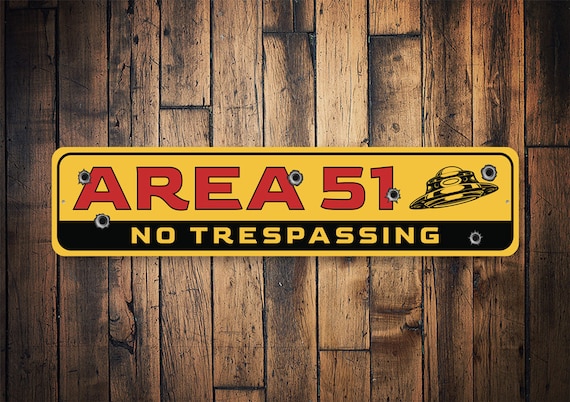 Area 51 Sign, No Trespassing Sign, Alien Gifts, Alien Decor, Area 51 Home Decor, Area 51 Sign, UFO Enthusiast Gift, Quality Metal Sign
