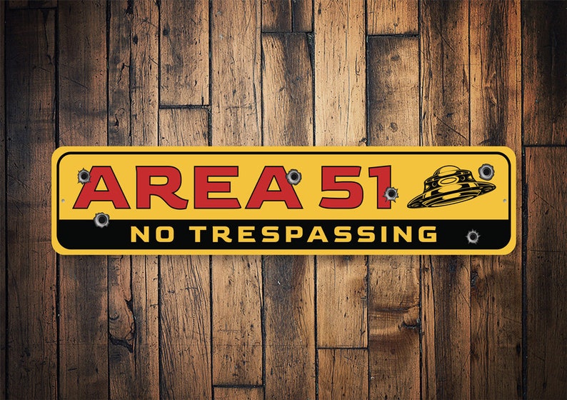 Area 51 Sign, No Trespassing Sign, Alien Gifts, Alien Decor, Area 51 Home Decor, Area 51 Sign, UFO Enthusiast Gift, Quality Metal Sign image 1