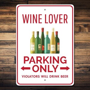Wine Lover Gift, Wine Lover Parking Sign, Wine Lover Decor, Wine Bottle Sign, Wine Bottle Decor, Wine Sign - Quality Aluminum Wine Lovers